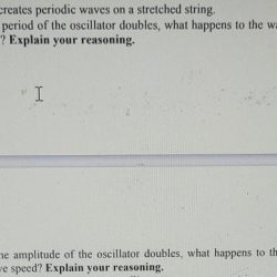 An oscillator creates periodic waves on a stretched string.